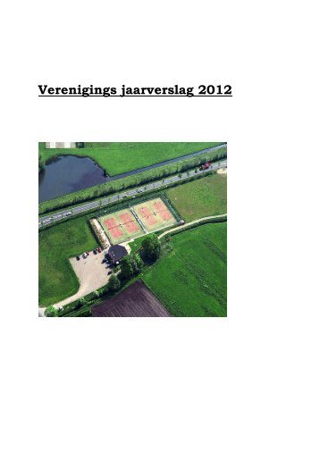 Verenigings jaarverslag 2012 - Tennisclub de Kouwenaar
