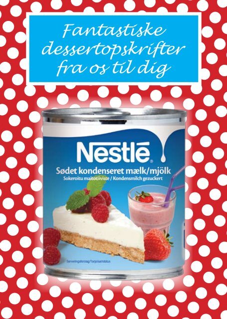 Fantastiske dessertopskrifter fra os til dig - Nestlé