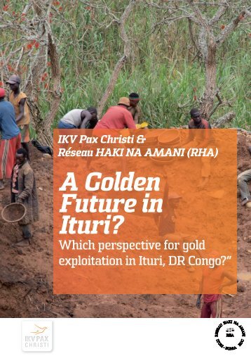 A Golden Future in Ituri? - IKV Pax Christi