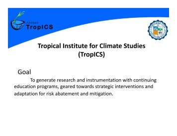 Tropical Institute for Climate Studies (TropICS) Goal