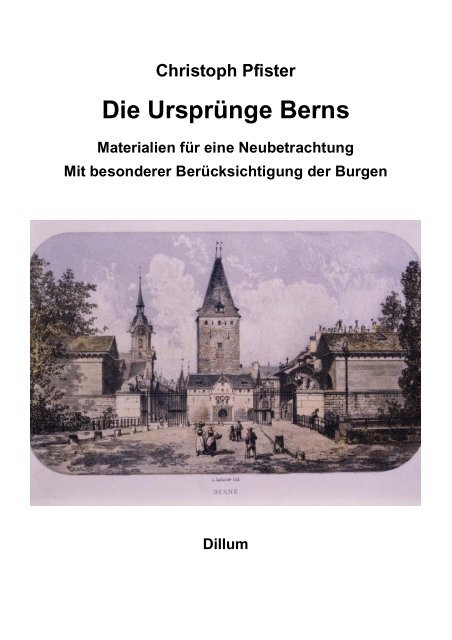 Christoph Pfister Die Ursprünge Berns - Dillum