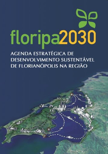 Floripa 2030. Agenda estratégica de desenvolvimento sustentável ...