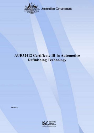 AUR32412 Certificate III in Automotive Refinishing ... - Training.gov.au