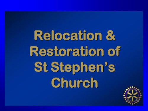 Relocation & Restoration of St Stephen's Church - Rotary Club of ...