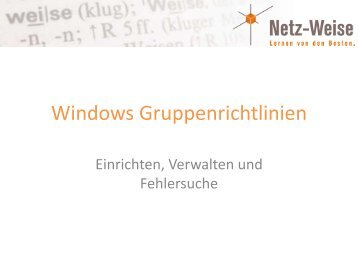 Gruppenrichtlinien - Einrichten, Verwalten, Fehlersuche - Netz-Weise