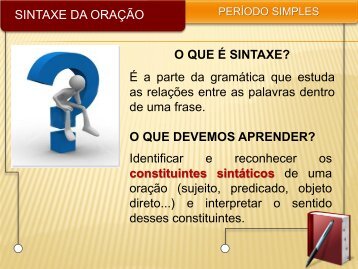 SINTAXE DA ORAÇÃO O QUE É SINTAXE? É a ... - Colégio Impacto