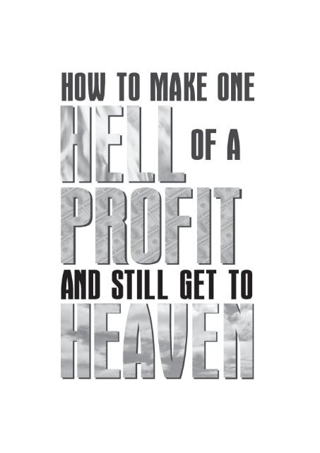 May you make one hell of a profit and still get to heaven!