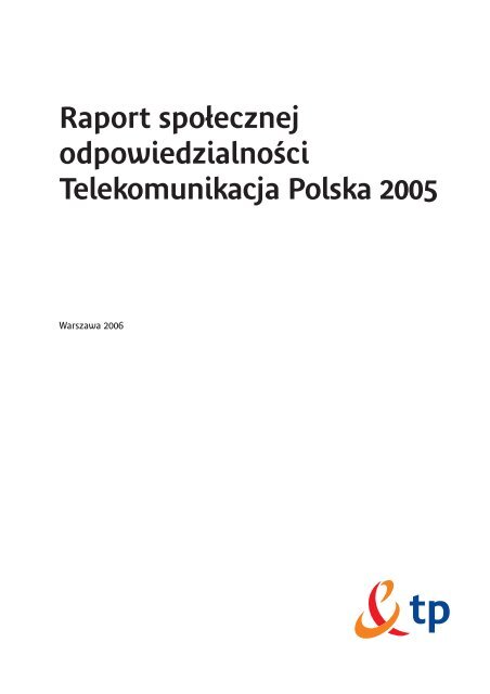 Raport społecznej odpowiedzialności Telekomunikacja Polska 2005