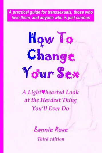How To Change Your Sex: A Lighthearted Look at the ... - Lannie Rose