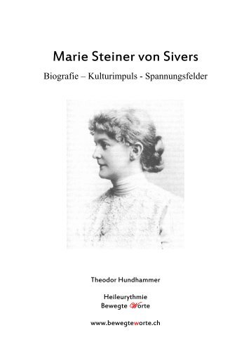 Biografie von Marie Steiner (PDF 50 Seiten) - Bewegte Worte