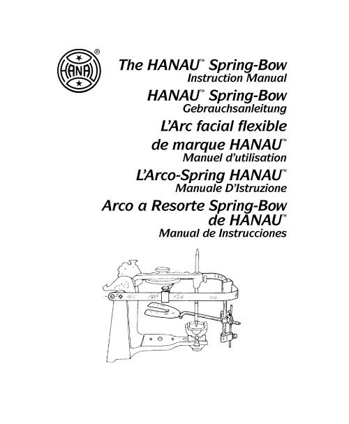 The Hanau™ Spring-Bow Hanau™ Spring-Bow L'arc ... - Whip Mix