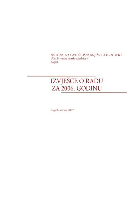 izvjeÅ¡Äe o radu za 2006. godinu - NSK - Nacionalna i sveuÄiliÅ¡na ...