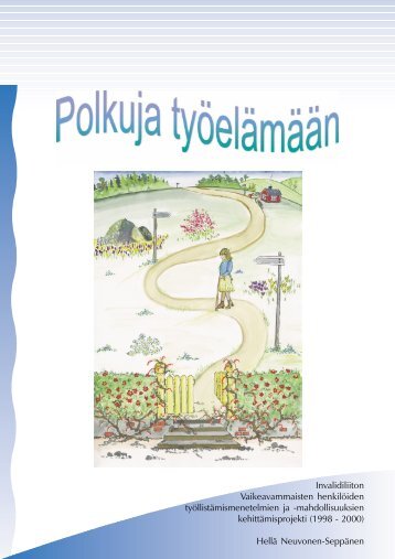 Polkuja tyÃ¶elÃ¤mÃ¤Ã¤n - Invalidiliitto.fi - Invalidiliitto ry