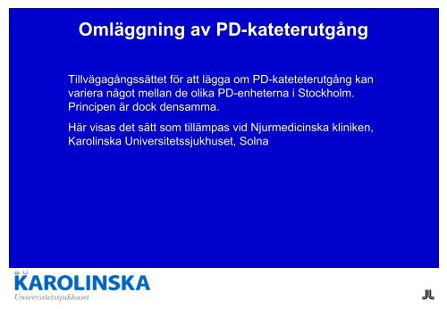 omläggning av PD-kateter - Viss