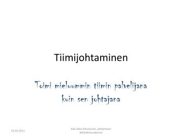 Tiimijohtaminen Toimi mieluummin tiimin ... - Sosiaalikollega