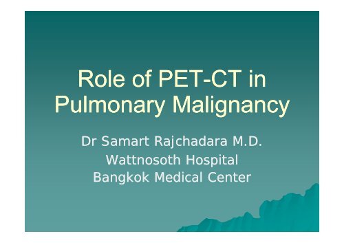 Role of PET Role of PET-CT in Pulmonary Malignancy