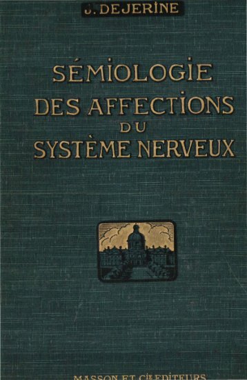 Dejerine, J. Semiologie des affections du systÃ¨me nerveux. ParÃ­s