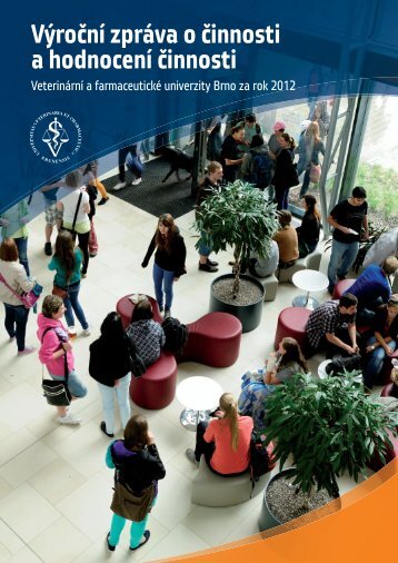 VÃ½roÄnÃ­ zprÃ¡va o Äinnosti a hodnocenÃ­ Äinnosti VFU Brno za rok 2012