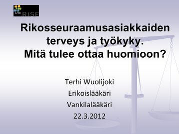 Rikosseuraamusasiakkaiden terveys ja tyÃ¶kyky, Terhi Wuolijoki