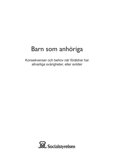 Barn som anhöriga – Konsekvenser och behov när ... - Socialstyrelsen