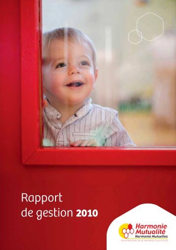 Rapport de gestion 2010 - Harmonie Mutualité