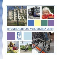 INVALIDILIITON VUOSIKIRJA 2004 - Invalidiliitto.fi - Invalidiliitto ry