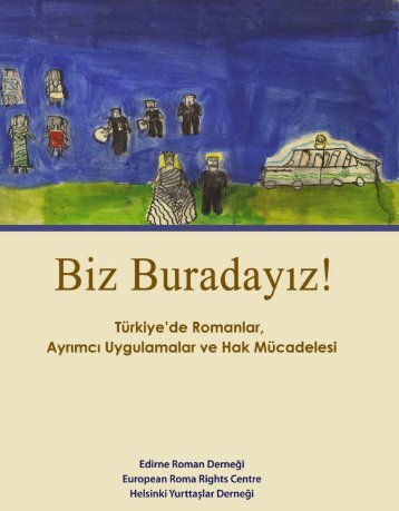 Biz Buradayız - Türkiye'de Romanlar... - Helsinki Yurttaşlar Derneği