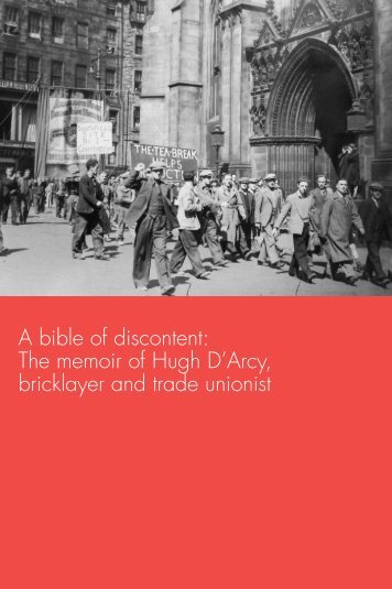 A bible of discontent: The memoir of Hugh D'Arcy, bricklayer and ...