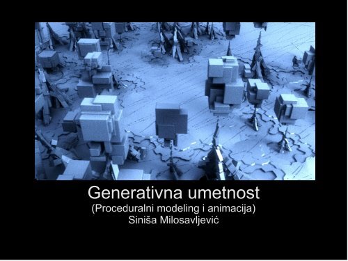 Generativna umetnost i proceduralizam - Dejan Grba