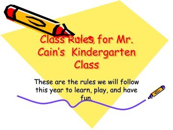 Class Rules for Mr. Cain's Kindergarten Class