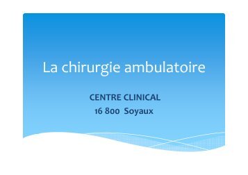 Le circuit court de chirugie ambulatoire du centre clinical de Soyaux