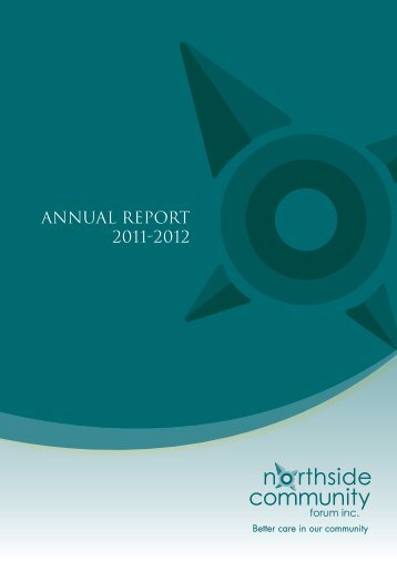 Annual Report 2011-2012 - Northside Community Forum Inc.