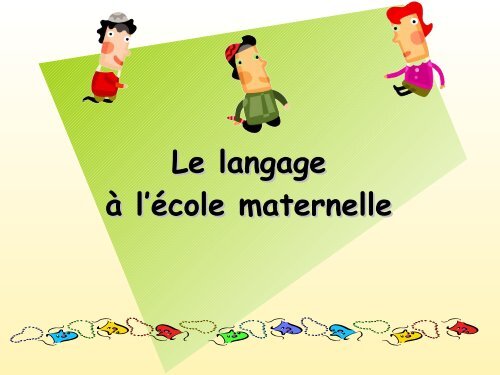 Le langage Ã  l'Ã©cole maternelle