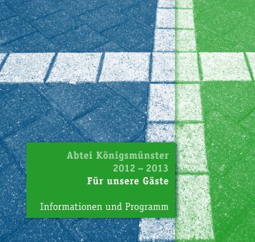 Abtei Königsmünster 2012 – 2013 Für unsere Gäste Informationen ...