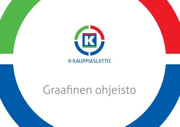 Graafinen ohjeisto - K-kauppiasliitto