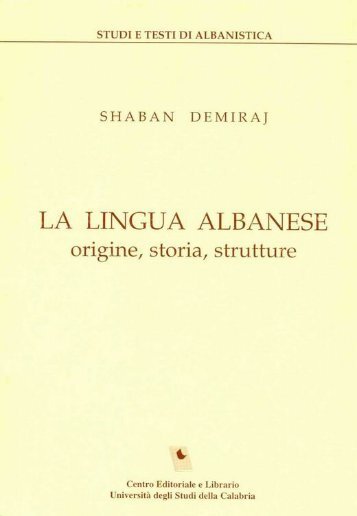 La lingua albanese. Origine, storia, strutture - Sezione di Albanologia