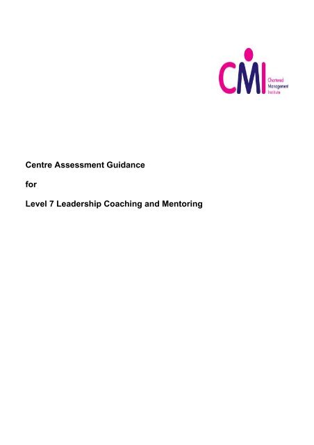 Centre Assessment Guidance for Level 7 Leadership Coaching and ...