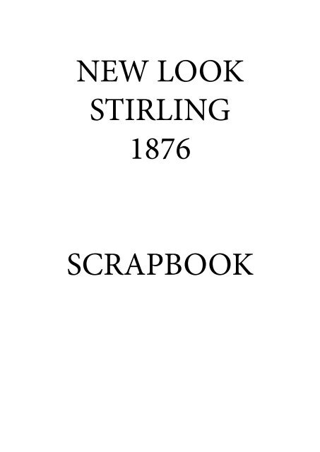 NEW LOOK STIRLING 1876 SCRAPBOOK