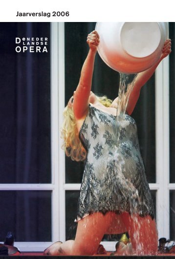 Jaarverslag 2006 - De Nederlandse Opera