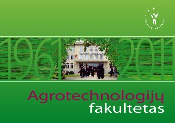 Fakulteto jubiliejaus leidinys - VIKO AgrotechnologijÅ³ fakultetas