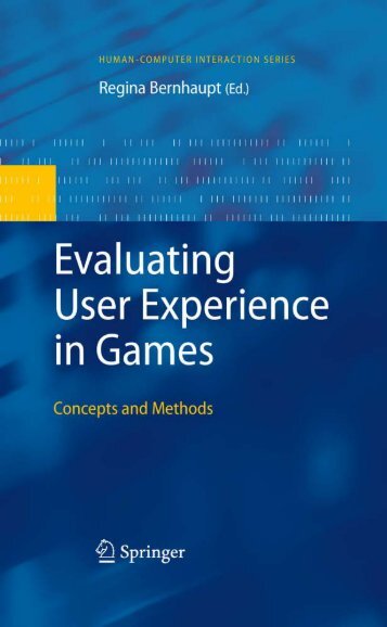 Evaluating User Experience in Games: Concepts and Methods - Lirmm