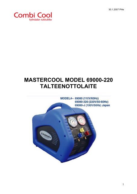MASTERCOOL MODEL 69000-220 TALTEENOTTOLAITE