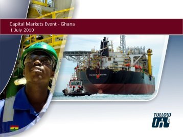 Capital Markets Event - Ghana - Tullow Oil plc