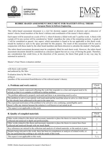 rubrics for masters thesis Rubric for evaluating ms thesis or phd dissertation and defense must be submitted to the college of graduate studies dean (or dean’s designee). rubrics for masters thesis Rubric for evaluating ms thesis or phd dissertation and defense must be submitted to the college of graduate studies dean (or dean’s designee).