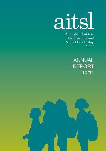 AITSL Annual Report 2010-11 - Australian Institute for Teaching and ...