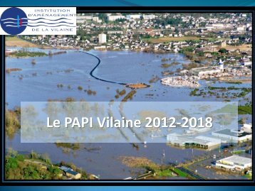 Diaporama de prÃ©sentation du PAPI Vilaine 2012-2018 - EPTB Vilaine