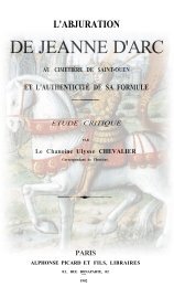 L'abjuration de Jeanne d'Arc au cimetiÃ¨re de Saint-Ouen et l ...