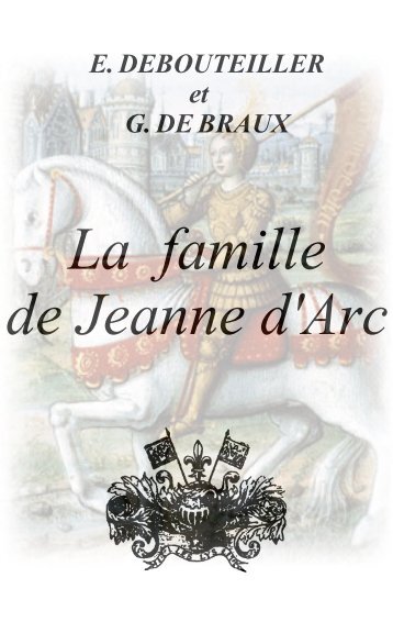 La famille de Jeanne d'Arc - Sainte Jeanne d'Arc
