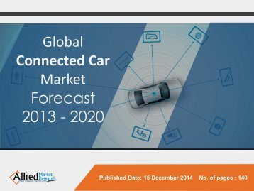Connected Car Market Size, Share,  Analysis, Segmentation and Forecast 2013 - 2020 