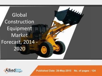 Global Construction Equipment Market Analysis, Size, Share, Growth, Trends and Forecast 2014 - 2020 